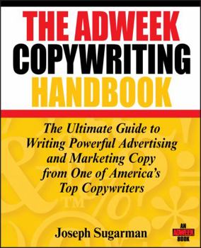 Paperback The Adweek Copywriting Handbook: The Ultimate Guide to Writing Powerful Advertising and Marketing Copy from One of America's Top Copywriters Book