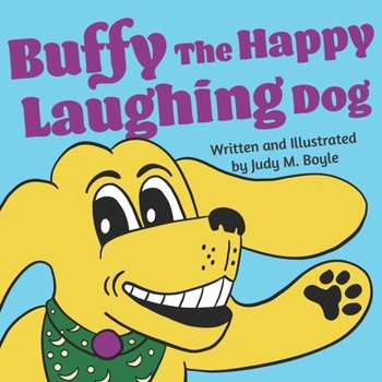 Buffy The Happy Laughing Dog (The Adventures of Buffy The Happy Laughing Dog)