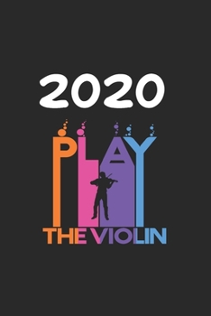Paperback Daily Planner And Appointment Calendar 2020: Play The Violin Hobby And Sport Daily Planner And Appointment Calendar For 2020 With 366 White Pages Book