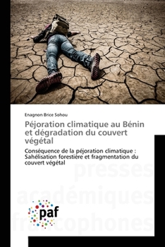 Paperback Péjoration climatique au Bénin et dégradation du couvert végétal [French] Book