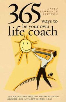 Paperback 365 Ways to Be Your Own Life Coach: A Programme for Personal and Professional Growth - in Just a Few Minutes a Day Book