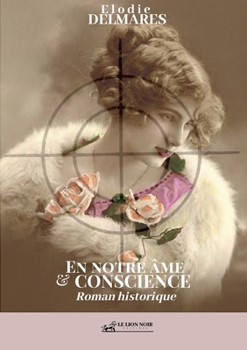 Paperback En notre âme et conscience: Edition spéciale avec bonus documentaire histoire [French] Book