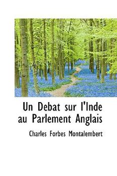 Paperback Un D Bat Sur L'Inde Au Parlement Anglais Book