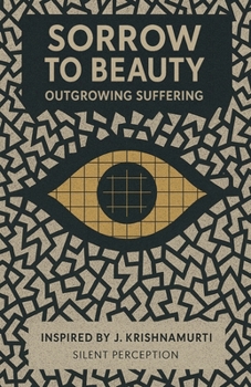 Paperback Sorrow to Beauty: Outgrowing Suffering Book