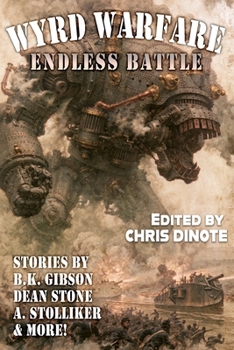Endless Battle Wyrd Warfare (Raconteur Press Anthologies)
