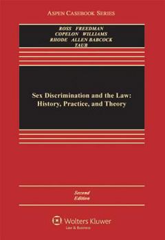 Hardcover Sex Discrimination and the Law: History, Practice, and Theory, Second Edition Book