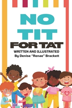 Paperback No Tit for Tat: A guide to simple conflict resolution for children. Book