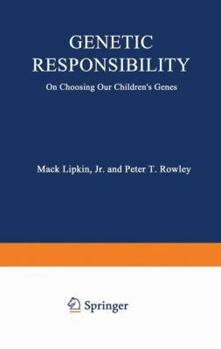 Paperback Genetic Responsibility: On Choosing Our Children's Genes Book