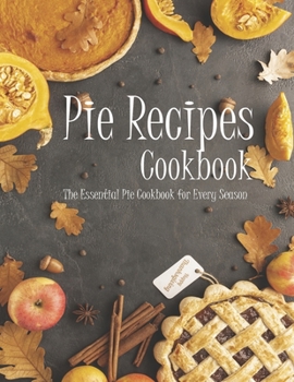 Paperback Pie Recipes: The book contains the recipes you need Book