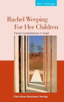 Paperback Rachel Weeping for Her Children: Family Constellations in Israel Book
