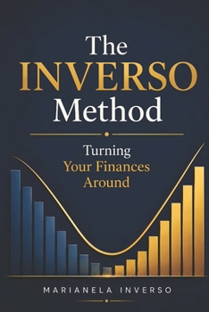 The INVERSO Method: Turning Your Finances Around (Roots Living - Leçons anciennes pour une vie épanouie)