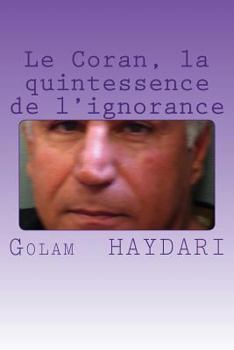 Paperback Le Coran, la quintessence de l'ignorance [French] Book