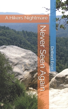 Paperback Never Seen Again: A Hikers Nightmare Book