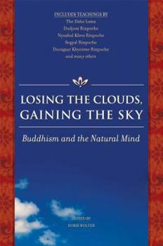 Paperback Losing the Clouds, Gaining the Sky: Buddhism and the Natural Mind Book