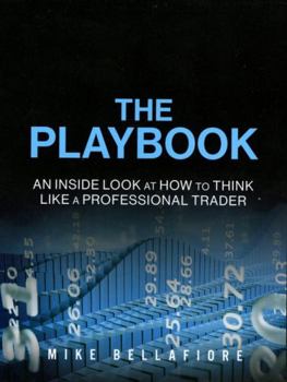 Paperback The Playbook: An Inside Look at How to Think Like a Professional Trader Book