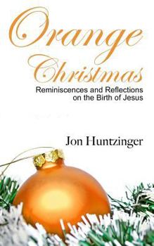 Paperback Orange Christmas: Reminiscences and Reflections on the Birth of Jesus Book