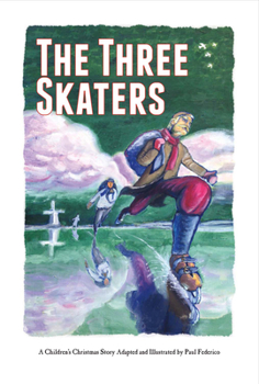 Hardcover The Three Skaters: A Children's Christmas Story Volume 1 Book