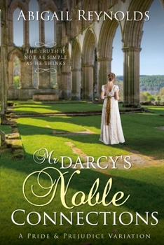 Paperback Mr. Darcy's Noble Connections: A Pride & Prejudice Variation Book