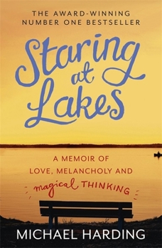 Paperback Staring at Lakes: A Memoir of Love, Melancholy and Magical Thinking Book