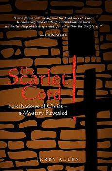 Paperback The Scarlet Cord: Foreshadows of Christ- A Mystery Revealed Book