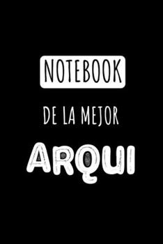 Notebook De La Mejor Arqui: Libreta de Apuntes Para Arquitectas  | Appreciation Gift for Women.  Diario Para Escribir, Cuaderno para Regalo. Journal Paper (Spanish Edition)