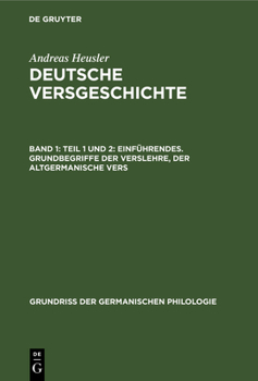Teil 1 Und 2: Einführendes. Grundbegriffe Der Verslehre, Der Altgermanische Vers