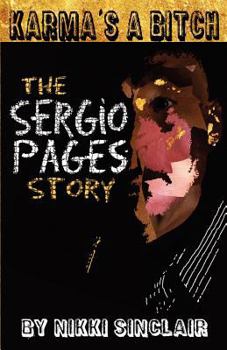 Paperback Karma's a Bitch: The Sergio Pages Story Book