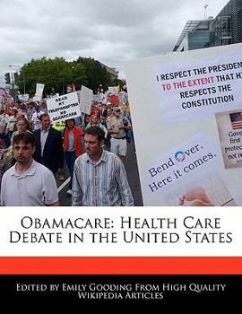 Obamacare : Health Care Debate in the United States
