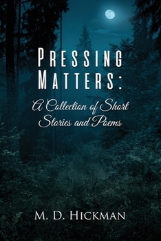 Paperback Pressing Matters: A Collection of Short Stories and Poems Book