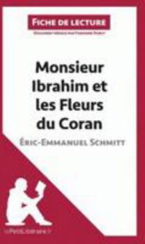 Mass Market Paperback Monsieur Ibrahim et les Fleurs du Coran d'Éric-Emmanuel Schmitt (Fiche de lecture): Analyse complète et résumé détaillé de l'oeuvre (French Edition) [French] Book