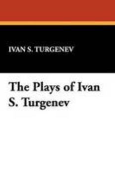 The Plays of Ivan S. Turgenev