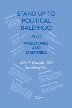 Paperback Stand Up to Political Ballyhoo: Plus Milestones and Memories Book