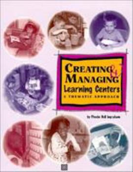 Creating & Managing Learning Centers: A Thematic Approach