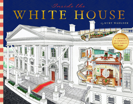 Hardcover Inside the White House: A Cutaway Tour of America's Most Famous Home Book