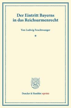 Paperback Der Eintritt Bayerns in Das Reichsarmenrecht [German] Book