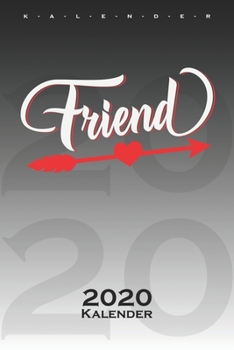 Freundekalender Best Friend "Friend" Kalender 2020: Jahreskalender für Paare und beste Freunde (German Edition)