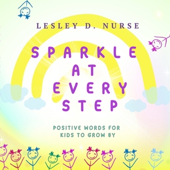 Paperback Sparkle At Every Step: Positive Words for Kids to Grow By Book