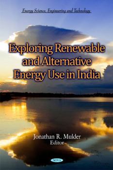 Hardcover Exploring Renewable and Alternative Energy Use in India (Energy Science, Engineering and Technology) Book
