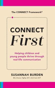 Hardcover CONNECT First: Helping Children & Young People Thrive Through Real-Life Communication Book