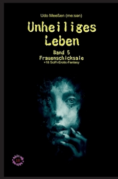 Hardcover Unheiliges Leben: Band 5 - Frauenschicksale [German] Book