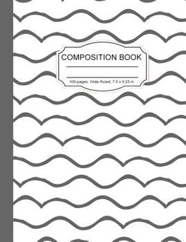 Paperback Composition Book: Gray White Waves Abstract Wide Ruled Paper Lined Notebook Journal for Women Homeschool Office Teacher 7.5 x 9.25 in 10 Book