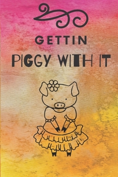 Paperback Gettin Piggy with It: Pig Lovers Journal Book