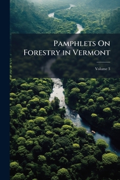 Paperback Pamphlets On Forestry in Vermont; Volume 3 Book