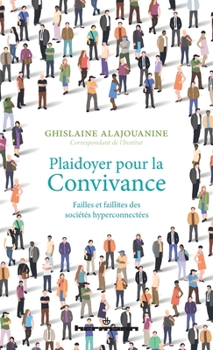 Paperback Plaidoyer pour la Convivance: Failles et faillites des sociétés hyperconnectées [French] Book