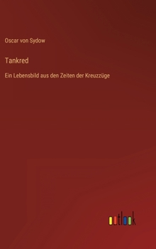 Hardcover Tankred: Ein Lebensbild aus den Zeiten der Kreuzzüge [German] Book