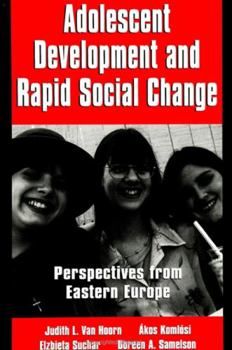 Hardcover Adolescent Development and Rapid Social Change: Perspectives from Eastern Europe Book