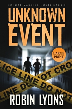 UNKNOWN EVENT - Book #3 of the School Marshal Series