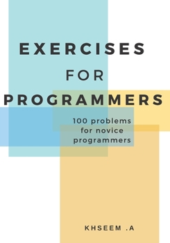 Paperback Exercises for Programmers: 100 problems for novice programmers Book