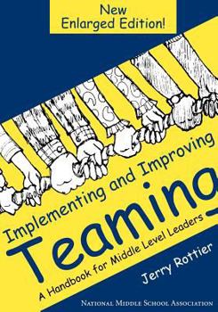Paperback Implementing and Improving Teaming: A Handbook for Middle Level Leaders Book