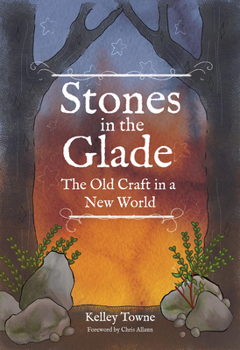 Paperback Stones in the Glade: The Old Craft in a New World Book